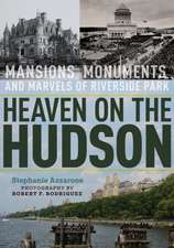 Heaven on the Hudson – Mansions, Monuments, and Marvels of Riverside Park