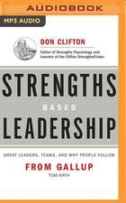 Strengths Based Leadership: Great Leaders, Teams, and Why People Follow