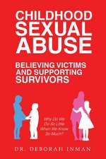 Childhood Sexual Abuse Believing Victims and Supporting Survivors