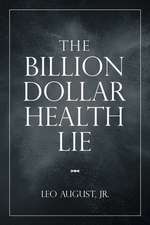 The Billion Dollar Health Lie