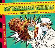 ATTACKING GERMS W/SCIENCE