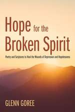 Hope for the Broken Spirit