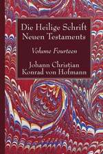 Hofmann, J: Heilige Schrift Neuen Testaments, Volume Fourtee