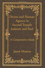 Divine and Human Agency in Second Temple Judaism and Paul