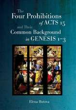 The Four Prohibitions of Acts 15 and Their Common Background in Genesis 1-3