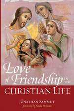 Love of Friendship in the Christian Life