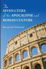 The Seven Cities of the Apocalypse and Roman Culture