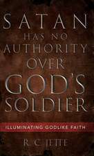 Satan Has No Authority Over God's Soldier