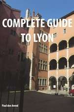 Complete Guide of Lyon