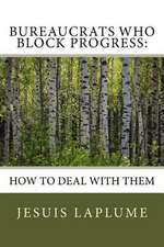 Bureaucrats Who Block Progress