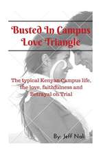 Busted in Campus Love Triangle