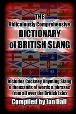 The Ridiculously Comprehensive Dictionary of British Slang