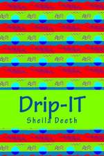 Drip-It