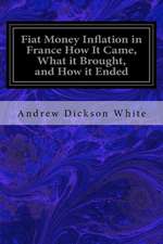 Fiat Money Inflation in France How It Came, What It Brought, and How It Ended