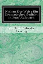 Nathan Der Weise Ein Dramatisches Gedicht, in Funf Aufzugen