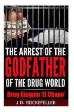 The Arrest of the Godfather of the Drug World