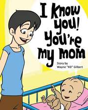 I Know You, You're My Mom!