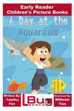 A Day at the Aquarium - Early Reader - Children's Picture Books