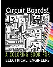 Circuit Boards! a Coloring Book for Electrical Engineers