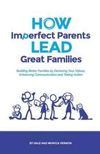 How Imperfect Parents Lead Great Families