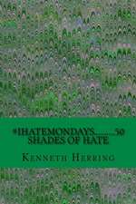 #Ihatemondays..........50 Shades of Hate