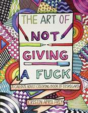 The Art of Not Giving a Fuck