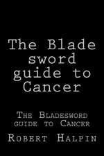 The Blade Sword Guide to Cancer