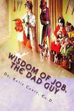 The Wisdom of Job--The Dad Guy