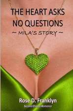 The Heart Asks No Questions - Mila's Story