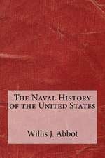 The Naval History of the United States