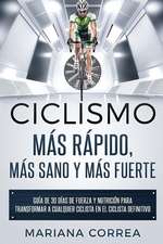 Ciclismo Mas Rapido, Mas Sano y Mas Fuerte