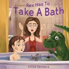 Rex Has to Take a Bath