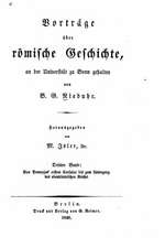 Vortrage Uber Romische Geschichte Von Pompejus' Ersten Consulat Bis Zum Untergang Des Abendeandischen Reichs. 1848