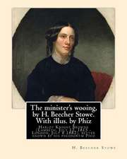 The Minister's Wooing, by H. Beecher Stowe. with Illus. by Phiz