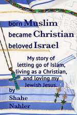 Born Muslim Became Christian Beloved Israel