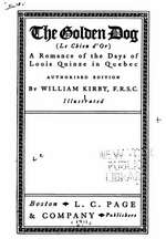 The Golden Dog - Le Chien D'Or - A Romance of the Days of Louis Quinze