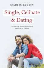 Single, Celibate & Dating