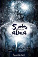 5 Vidas Para Un Alma