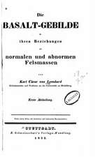 Die Basalt-Gebilde in Ihren Beziehungen Zu Normalen Und Abnormen Felsmassen