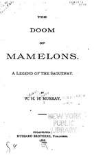 The Doom of Mamelons, a Legend of the Saguenay