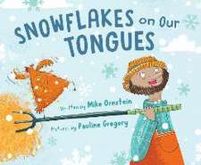 Snowflakes on Our Tongues