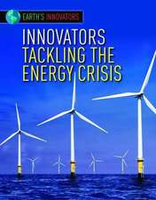 Innovators Tackling the Energy Crisis