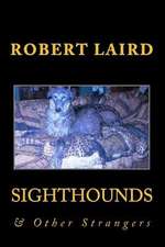 Sighthounds & Other Strangers