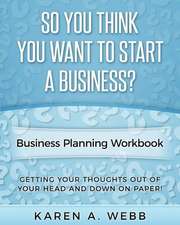 So You Think You Want to Start a Business