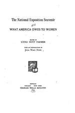 The National Exposition Souvenir. What America Owes to Women