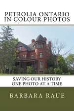 Petrolia Ontario in Colour Photos