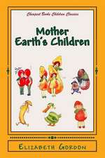 Mother Earth's Children