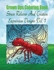 Grown Ups Coloring Book Stress Reliever and Creative Expression Designs Vol. 1 Mandalas