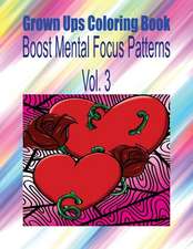 Grown Ups Coloring Book Boost Mental Focus Patterns Vol. 3 Mandalas