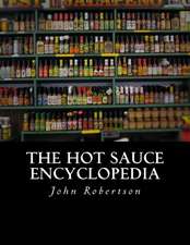 The Hot Sauce Encyclopedia